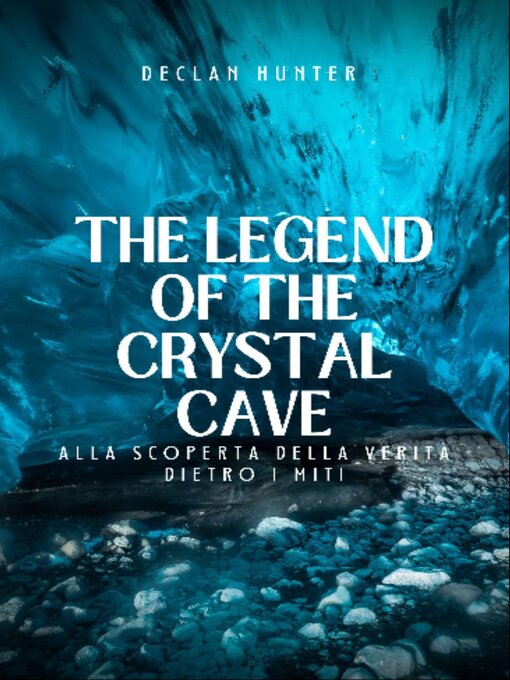 Title details for The Legend of the Crystal Cave by Declan Hunter - Wait list